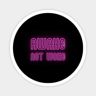 awake not woke Magnet